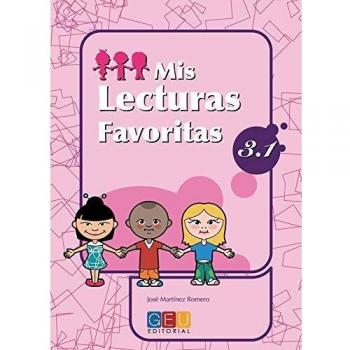 Mis lecturas favoritas 3.1 / Editorial GEU / 3º Primaria / Mejora la comprensión lectora / Recomendado como repaso / Con actividades sencillas - José Martínez Romero