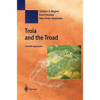 Troia and the Troad: Scientific Approaches in Archaeology