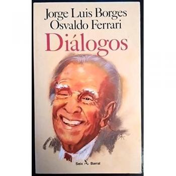 Diálogos: Jorge Luis Borges, Osvaldo Ferrari