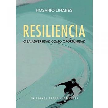 Resiliencia o la adversidad como oportunidad