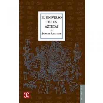El Universo de los Aztecas = The Universe of the Aztecs