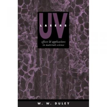 Láseres UV: Efectos y Aplicaciones en Ciencia de Materiales - Duley, W. W
