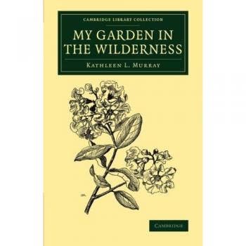 Mi Jardín en la Selva - Colección de Biblioteca de Cambridge - Botánica y Horticultura - Tapa Blanda