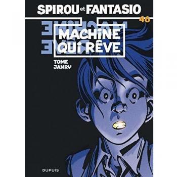 Spirou y Fantasio T46: La Máquina que Sueña (Cómic)