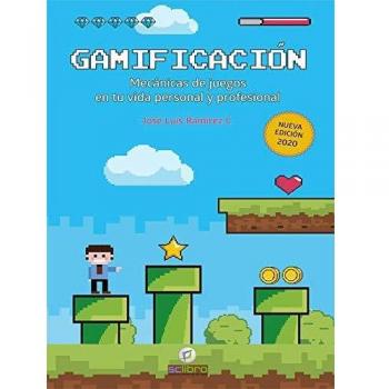 Gamificación. Mecánicas de juegos en tu vida personal y profesional