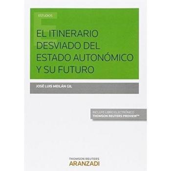Itinerario desviado del estado autonómico y su futuro,El
