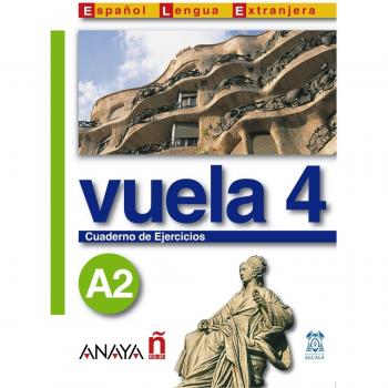 Nuevo Sueña: Vuela 4 Cuaderno de Ejercicios A2: Cuaderno de ejercicios 4