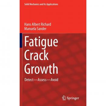 Fatigue Crack Growth: Detect - Assess - Avoid