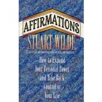 Affirmations: How To Expand Your Personal Power And Take Back Control Of Your Life