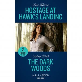 Hostage At Hawk's Landing: Hostage at Hawk's Landing / The Dark Woods