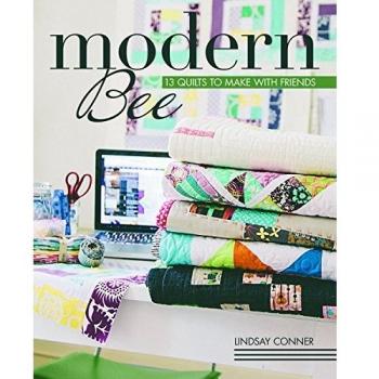 Modern Bee: 13 Quilts to Make with Friends