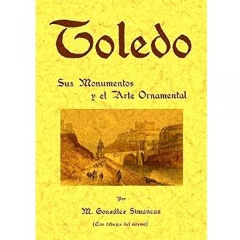 Toledo : sus monumentos y el arte ornamental