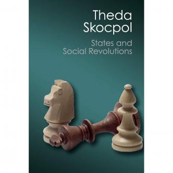 States and Social Revolutions: A Comparative Analysis of France, Russia, and China