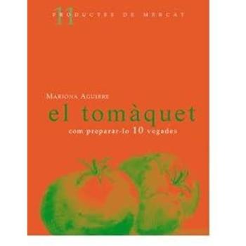Tomaquet: COM PREPARAR-LO 10 VEGADES