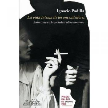 La vida íntima de los encendedores: Animismo en la sociedad ultramoderna