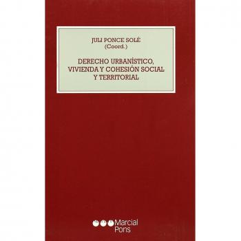 Derecho Urbanistico, Vivienda Y Cohesion Social Y Territoria