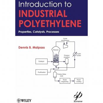 Introduction to Industrial Polyethylene: Properties, Catalysts, and Processes: 21