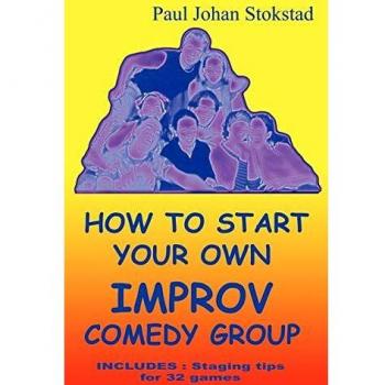 Improv Comedy Group Starter Guide by Paul Johan Stokstad