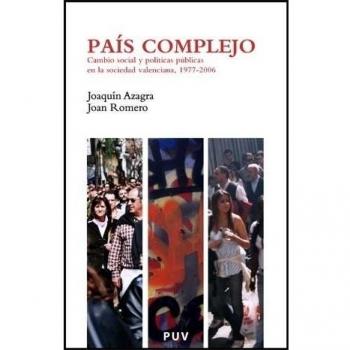 País complejo: Cambio social y políticas públicas en la sociedad valenciana, 1977-2006