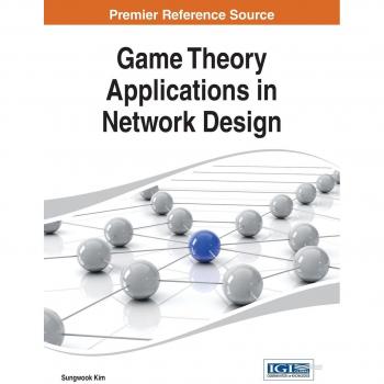 Game Theory Applications in Network Design: Hardcover Edition - Advances in Wireless Technologies and Telecommunication