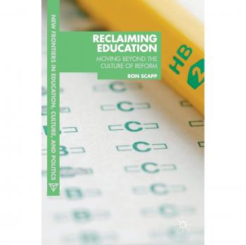 Reclaiming Education: Moving Beyond the Culture of Reform