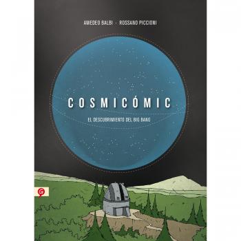 Cosmicómic: El descubrimiento del Big Bang - Balbi, Amedeo/piccioni, Rossano