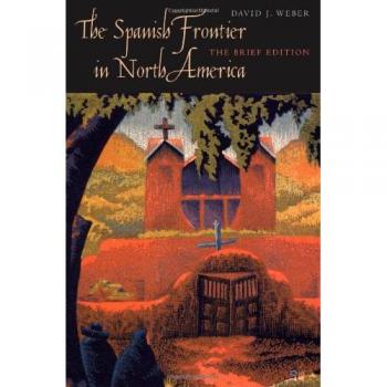 The Spanish Frontier in North America: The Brief Edition
