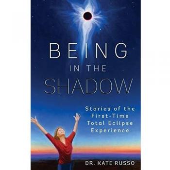 Total Eclipse Experience: First-Time Stories and Insights by Kate Russo