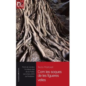 Com les Soques de les Figueres Velles: Premi de narrativa Fra Albert Vidal de les Festes de la Serra 2016 de Montblanc: 91