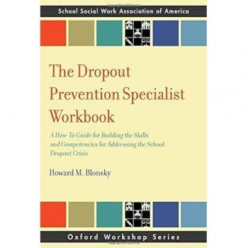 The Dropout Prevention Specialist Workbook: A How-To Guide for Building the Skills and Competencies for Addressing the School Dropout Crisis