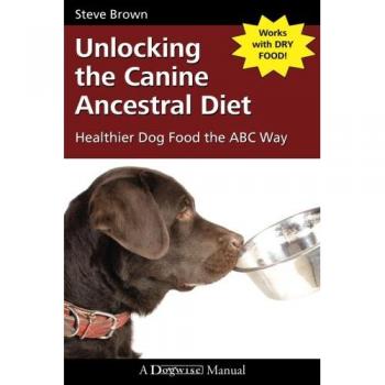 Unlocking the Canine Ancestral Diet: Healthier Dog Food the ABC Way