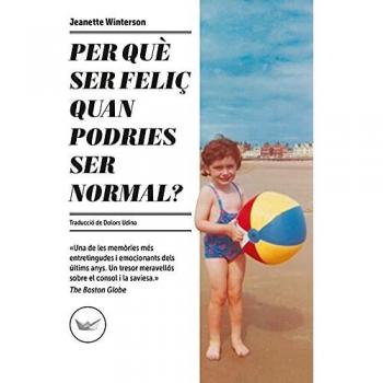 Per què ser feliç quan podries ser normal?: 7