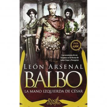 Balbo: Las aventuras de un hispano en la Roma de Julio César y Pompeyo