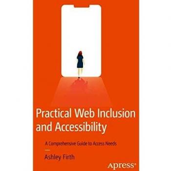 Practical web inclusion and accessibility a comprehensive guide to access needs