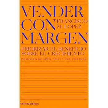 Vender con margen: Priorizar el beneficio sobre el crecimiento