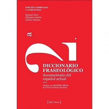 Diccionario fraseológico: Documentado del español actual