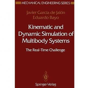 Simulación Cinemática y Dinámica de Sistemas Multicuerpo: El Desafío en Tiempo Real (Serie de Ingeniería Mecánica)