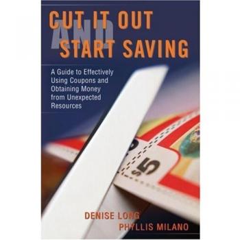 Couponing Guide: Cut It Out and Start Saving by Denise Long
