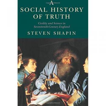 A Social History of Truth: Civility and Science in Seventeenth-Century England