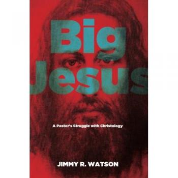 Big Jesus: A Pastor's Struggle with Christology - Paperback Edition by Jimmy R. Watson