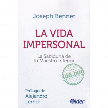 La vida impersonal: La sabiduría de tu maestro interior - Joseph Benner