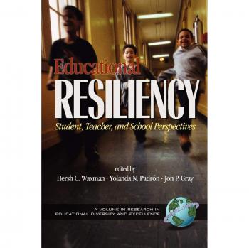 Educational Resiliency: Perspectives from Students, Teachers, and Schools (Paperback)