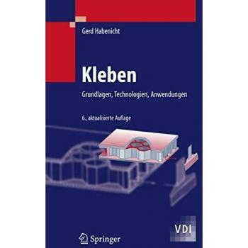 Kleben: Grundlagen, Technologien, Anwendungen