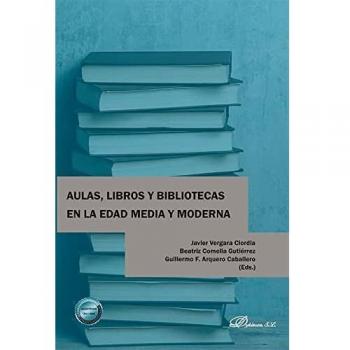 Aulas, libros y bibliotecas en la Edad Media y Moderna