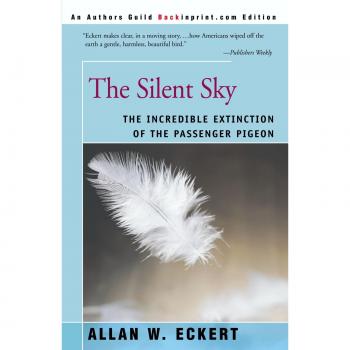 The Silent Sky: The Incredible Extinction of the Passenger Pigeon - Illustrated Non-Fiction Book