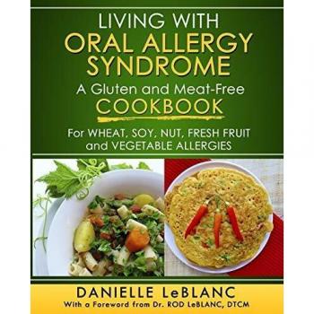Recetario Sin Gluten y Carne: Cocina para el Síndrome de Alergia Oral - Sin Trigo, Soja, Nueces, Frutas y Verduras Frescas
