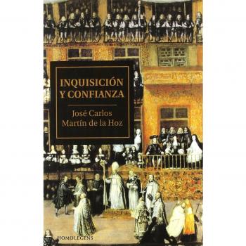 Inquisición y confianza - José Carlos Martín De La Hoz