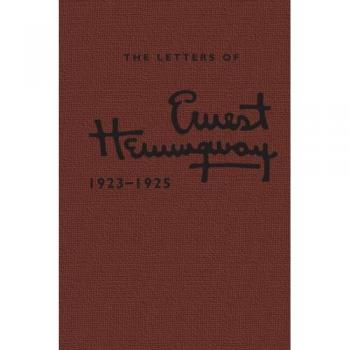 The Letters of Ernest Hemingway: Volume 2, 1923–1925