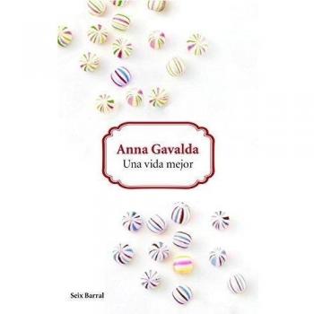Una vida mejor - Anna Gavalda