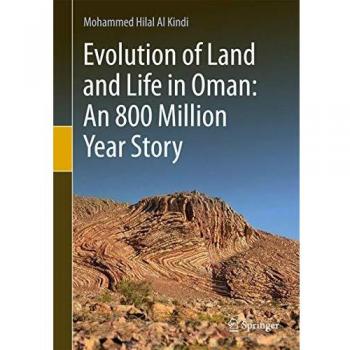 Evolution of Land and Life in Oman: an 800 Million Year Story